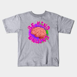 Be Kind, Unwind! Kids T-Shirt